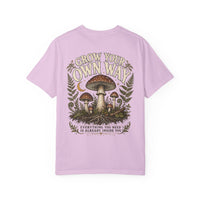 Grow Your Own Way Mushroom T-Shirt